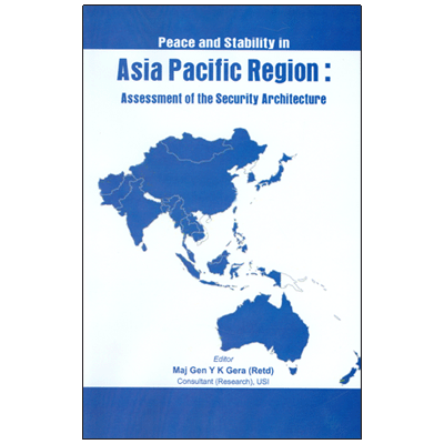 Peace and Stability in Asia Pacific Region: Assessment of the Security Architecture