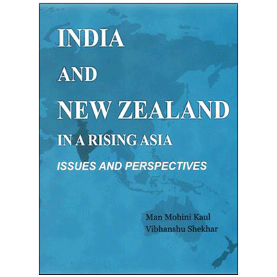 India and New Zealand in a Rising Asia: Issues and Perspectives