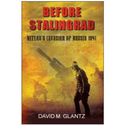 Before Stalingrad: Hitler's Invasion of Russia 1941