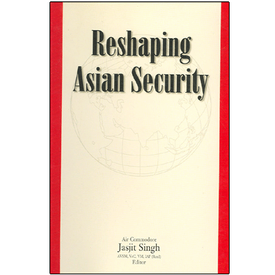 Reshaping Asian Security