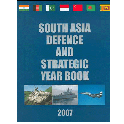South Asia Defence and Strategic Year Book - 2007