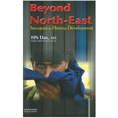 Beyond North-East: Insurgency ~ History ~Development