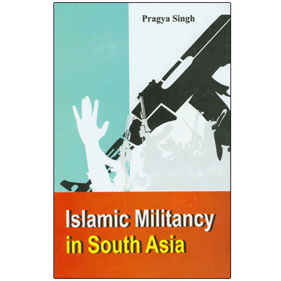 Islamic Militancy in South Asia