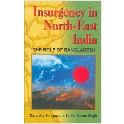 Insurgency in North-East India: The Role of Bangladesh