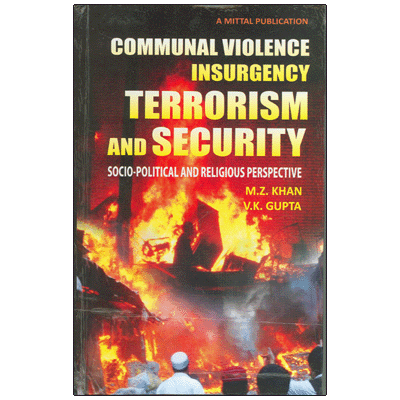 Communal Violence Insurgency Terrorism and Security: Socio-Political and Religious Perspective
