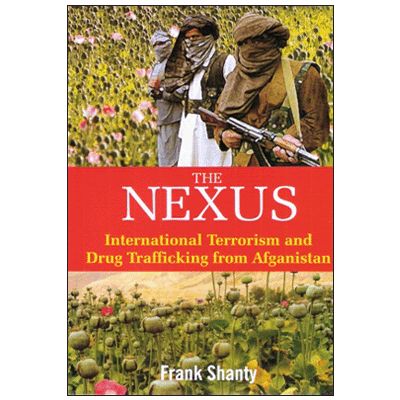 The Nexus: International Terrorism and Drug Trafficking from Afghanistan