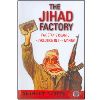 The Jihad Factory: Pakistan's Islamic Revolution in the Making