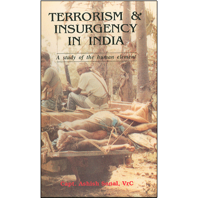 Terrorism & Insurgency in India - A study of the human element