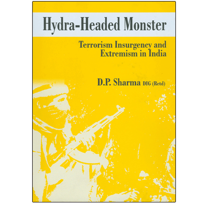Hydra-Headed Monster: Terrorism Insurgency and Extremism in India
