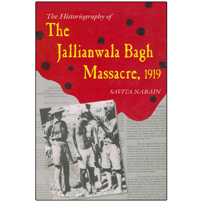 The Historiography of the Jallianwala Bagh Massacre, 1919 [eBook Edition]
