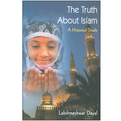 The Truth about Islam: A Historical Study