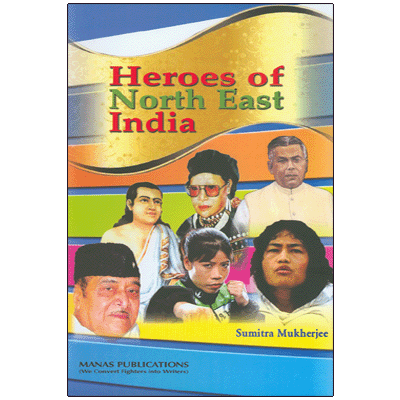 Heroes of North East India